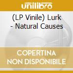 (LP Vinile) Lurk - Natural Causes vinile