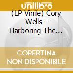 (LP Vinile) Cory Wells - Harboring The Hurt I've Caused lp vinile