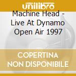 Machine Head - Live At Dynamo Open Air 1997 cd musicale