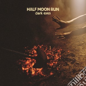 Half Moon Run - Dark Eyes cd musicale di Half moon run