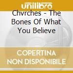 Chvrches - The Bones Of What You Believe cd
