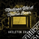 Madisen Ward & The Mama Bear - Skeleton Crew
