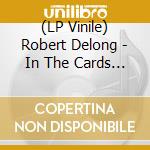 (LP Vinile) Robert Delong - In The Cards (2 Lp)