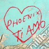 (LP Vinile) Phoenix - Ti Amo cd
