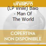 (LP Vinile) Baio - Man Of The World vinile