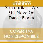 Strumbellas - We Still Move On Dance Floors cd