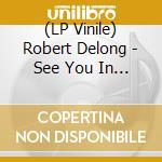 (LP Vinile) Robert Delong - See You In The Future (Merchba vinile