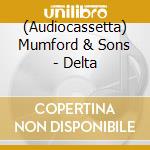 (Audiocassetta) Mumford & Sons - Delta cd