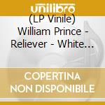 (LP Vinile) William Prince - Reliever - White Vinyl vinile