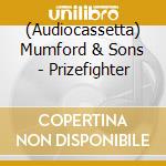 (Audiocassetta) Mumford & Sons - Prizefighter cd