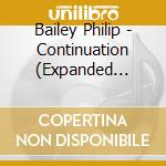 Bailey Philip - Continuation (Expanded Edition) cd