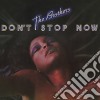 Brothers (The) - Don'T Stop Now cd