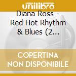 Diana Ross - Red Hot Rhythm & Blues (2 Cd) cd