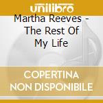 Martha Reeves - The Rest Of My Life cd musicale di Martha Reeves