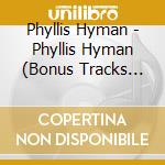 Phyllis Hyman - Phyllis Hyman (Bonus Tracks Edition) cd musicale di Hyman Phyllis