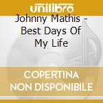 Johnny Mathis - Best Days Of My Life cd