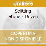 Splitting Stone - Driven cd