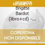 Brigitte Bardot (libro+cd) - Biografia + Locandine + Foto Inedite + Cd cd