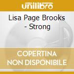 Lisa Page Brooks - Strong cd musicale di Lisa Page Brooks