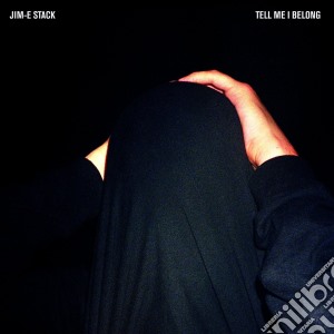 Jim E Stack - Tell Me I Belong cd musicale di Jim e Stack