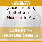 (Audiocassetta) Buttertones - Midnight In A Moonless Dream