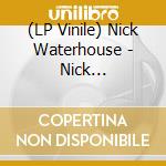 (LP Vinile) Nick Waterhouse - Nick Waterhouse vinile