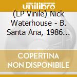 (LP Vinile) Nick Waterhouse - B. Santa Ana, 1986 / Pushing Too Hard (7