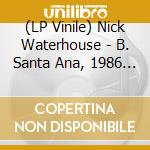 (LP Vinile) Nick Waterhouse - B. Santa Ana, 1986 / Pushing Too Hard (7') vinile