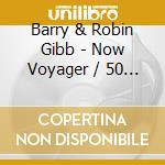 Barry & Robin Gibb - Now Voyager / 50 St Catherine'S Drive cd
