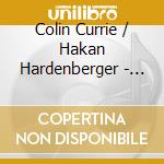 Colin Currie / Hakan Hardenberger - Scene Of The Crime cd musicale di Colin Currie / Hakan Hardenberger,