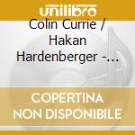 Colin Currie / Hakan Hardenberger - Scene Of The Crime