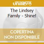 The Lindsey Family - Shine! cd