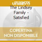 The Lindsey Family - Satisfied cd