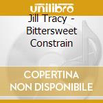 Jill Tracy - Bittersweet Constrain cd