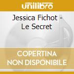 Jessica Fichot - Le Secret cd