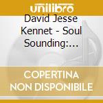 David Jesse Kennet - Soul Sounding: Music For Meditation & Transformati cd