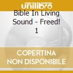 Bible In Living Sound - Freed! 1 cd musicale di Bible In Living Sound