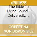 The Bible In Living Sound - Delivered!, Vol. 7 cd