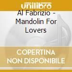 Al Fabrizio - Mandolin For Lovers cd