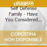 Self Defense Family - Have You Considered Punk Music cd musicale di Self Defense Family