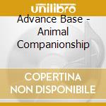 Advance Base - Animal Companionship cd