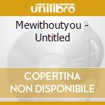 Mewithoutyou - Untitled cd
