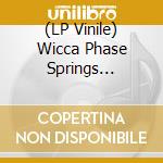 (LP Vinile) Wicca Phase Springs Eternal - Suffer On lp vinile di Wicca Phase Springs Eternal