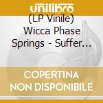 (LP Vinile) Wicca Phase Springs - Suffer On (Pink W/ Neonpurple Splatter V lp vinile