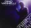 Gino Vannelli - Live In L.A. cd
