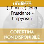 (LP Vinile) John Frusciante - Empyrean vinile