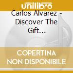 Carlos Alvarez - Discover The Gift Soundtrack