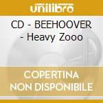 CD - BEEHOOVER - Heavy Zooo cd