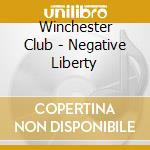Winchester Club - Negative Liberty cd musicale di Club Winchester