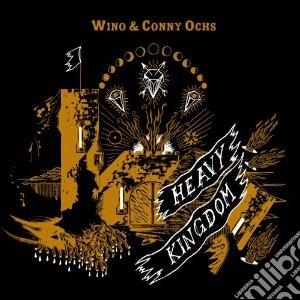 Wino And Conny Ochs - Heavy Kingdom cd musicale di Wino and conny ochs